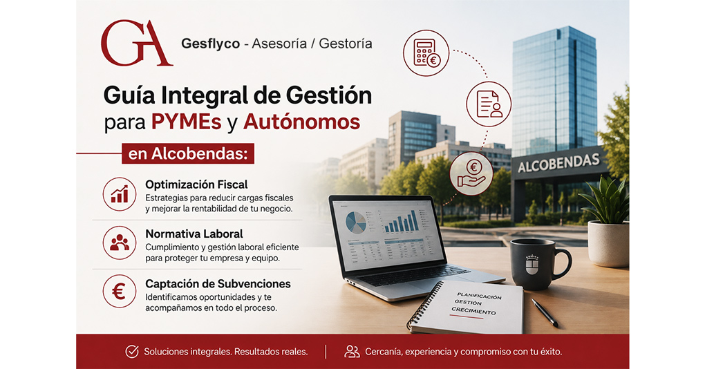 Guía Integral de Gestión para PYMEs y Autónomos en Alcobendas: Optimización Fiscal, Normativa Laboral y Captación de Subvenciones en 2026